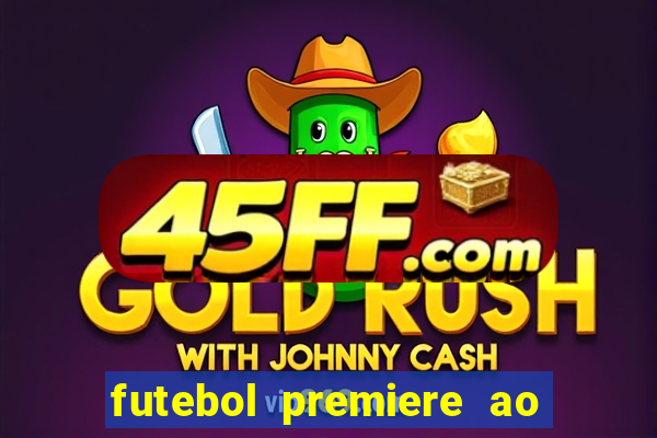 futebol premiere ao vivo gratis